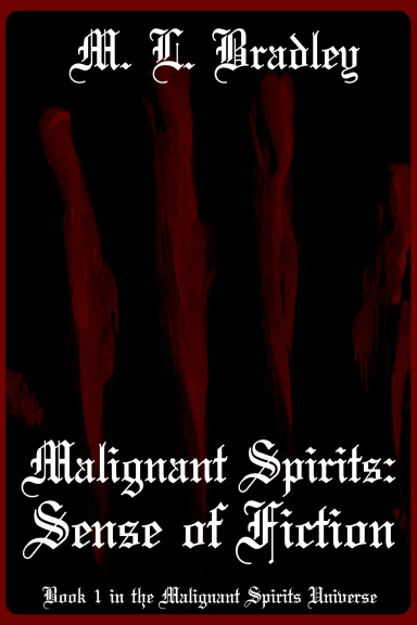 Malignant Spirits: Sense of Fiction