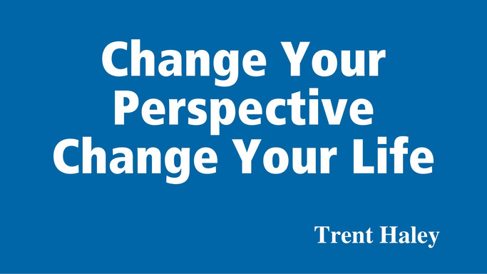 Change Your Perspective  Change Your Life