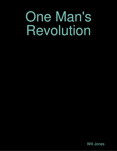 One Man's Revolution