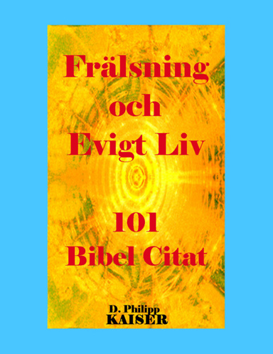 Frälsning och Evigt Liv 101 Bibel Citat