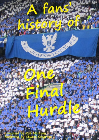 One Final Hurdle: A Fans' History of St Johnstone FC