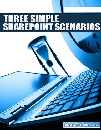 Three Simple Sharepoint Scenarios
