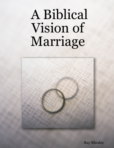 A Biblical Vision of Marriage