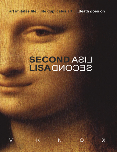Second Lisa: Art Limitates Life... Life Duplicates Art... Death Goes On
