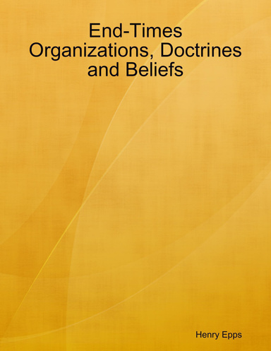 End-Times Organizations, Doctrines and Beliefs