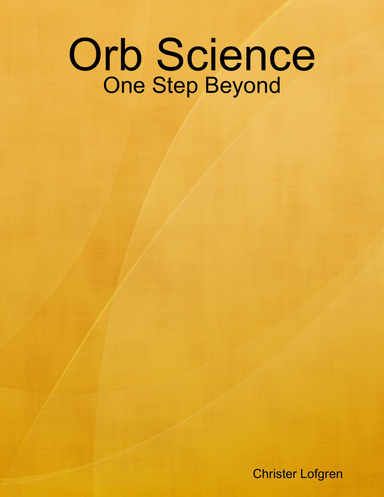 Orb Science: One Step Beyond