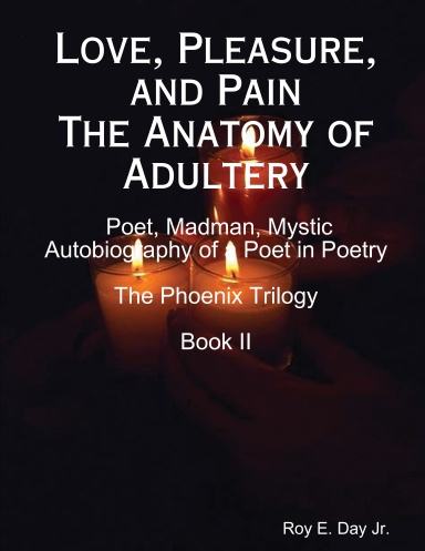 Love, Pleasure, and Pain The Anatomy of Adultery