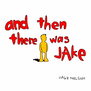And Then There was Jake