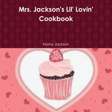 Mrs. Jackson's Lil' Lovin' Cookbook