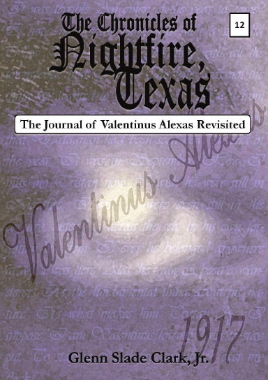 The Chronicles of Nightfire, Texas #12 "The Journal of Valentinus Alexas Revisited"