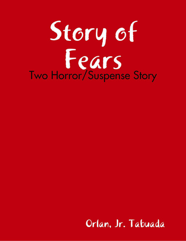 Story of Fears: Two Horror/Suspense Story