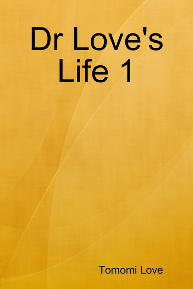 Dr Love's Life 1