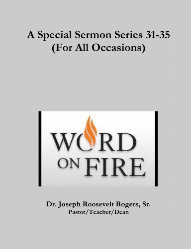 A Special Sermon Series 31-35  (For All Occasions)