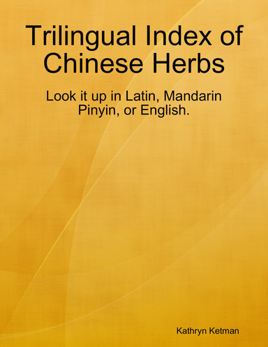 Trilingual Index of Chinese Herbs