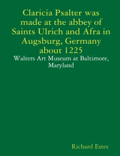 Claricia Psalter was made at the abbey of Saints Ulrich and Afra in Augsburg, Germany about 1225 - Walters Art Museum at Baltimore, Maryland