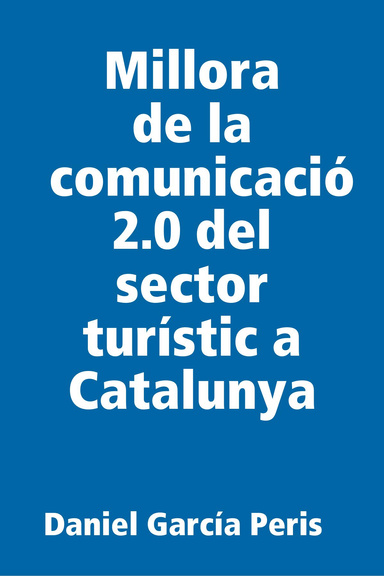Millora de la comunicació 2.0 del sector turístic a Catalunya