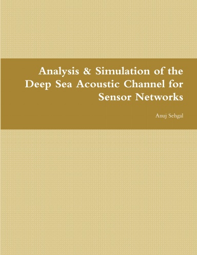 Analysis & Simulation of the Deep Sea Acoustic Channel for Sensor Networks