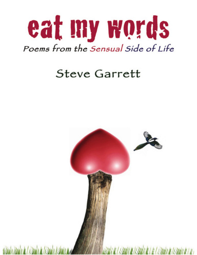 Eat My Words! - Poems from the sensual side of life.