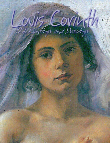 Lovis Corinth: 122 Paintings and Drawings