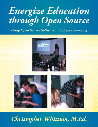 Energize Education Through Open Source: Using Open Source Software to Enhance Learning