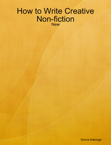 How to Write Creative Non-fiction - New