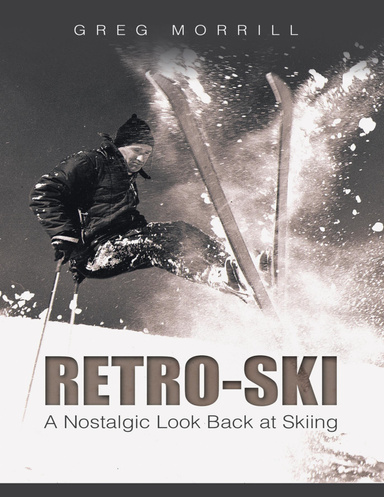 Retro-Ski: A Nostalgic Look Back At Skiing