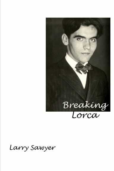Breaking Lorca: Fourteen Poems of Love and Death