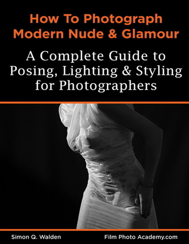 How to Photograph Modern Nude & Glamour: A Complete Guide to Posing, Lighting & Styling for Photographers