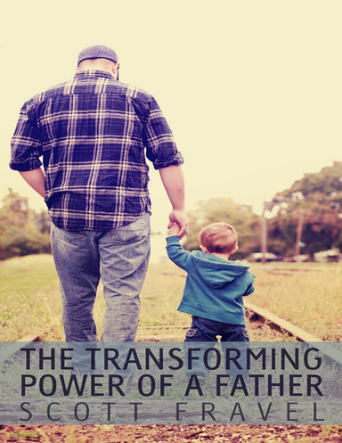 The Transforming Power of a Father