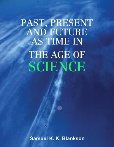 Past, Present and Future As Time In the Age of Science