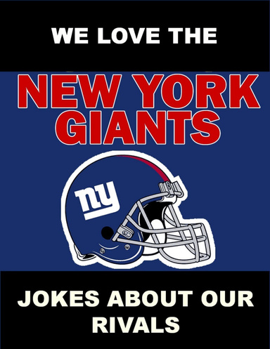 We Love the New York Giants - Jokes About Our Rivals