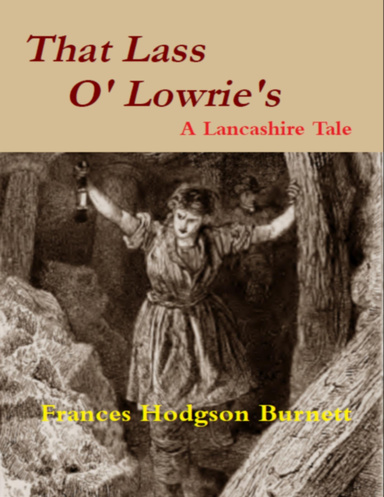 That Lass O' Lowrie's - A Lancashire Story