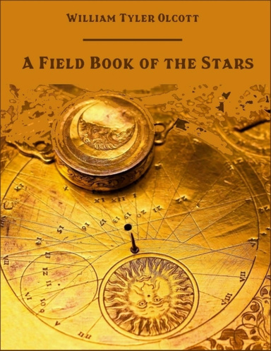 A Field Book of the Stars (Illustrated)