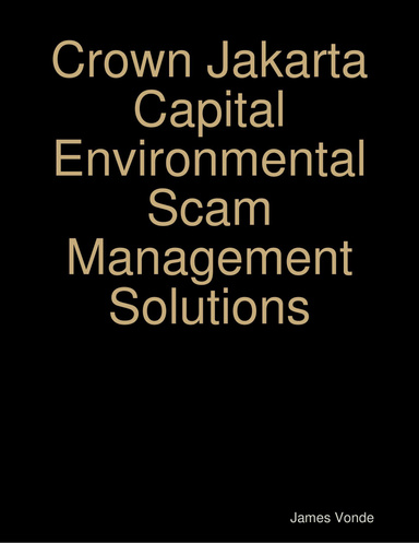 Crown Jakarta Capital Environmental Scam Management Solutions