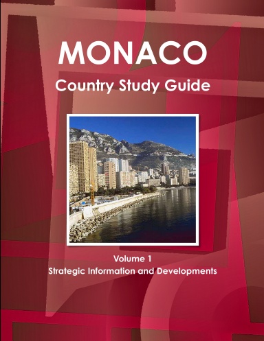 Monaco Country Study Guide Volume 1 Strategic Information and Developments