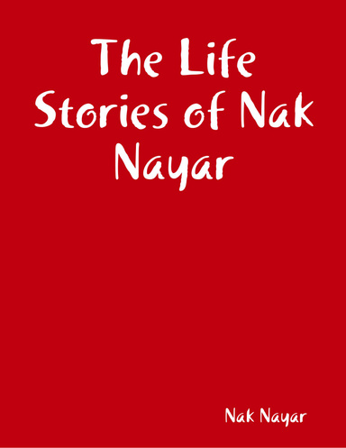 The Life Stories of Nak Nayar