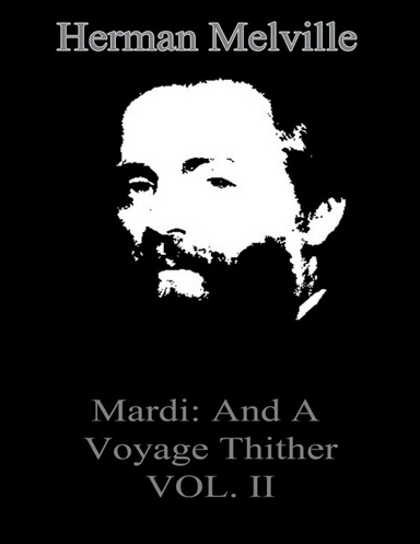Mardi: And A Voyage Thither Vol. I