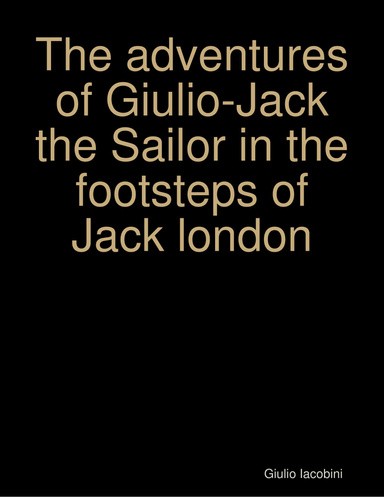 The adventures of Giulio-Jack the Sailor in the footsteps of Jack london