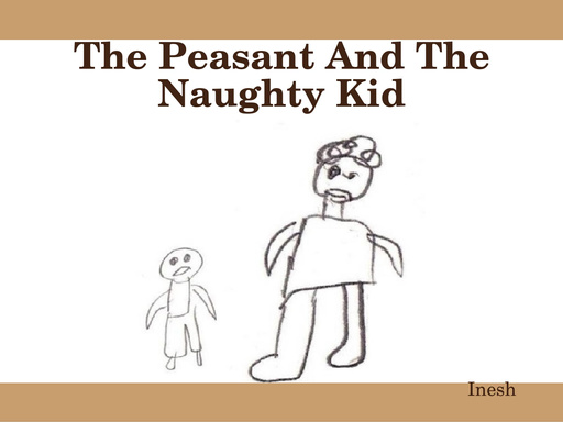 The Peasant And The Naughty Kid
