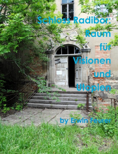 Schloss Radibor: Raum für Visionen und Utopien