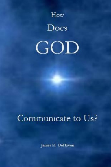 How Does GOD Communicate to Us?