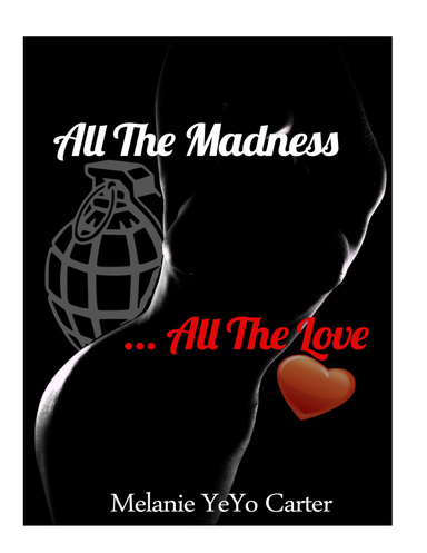 All The Madness...All The Love