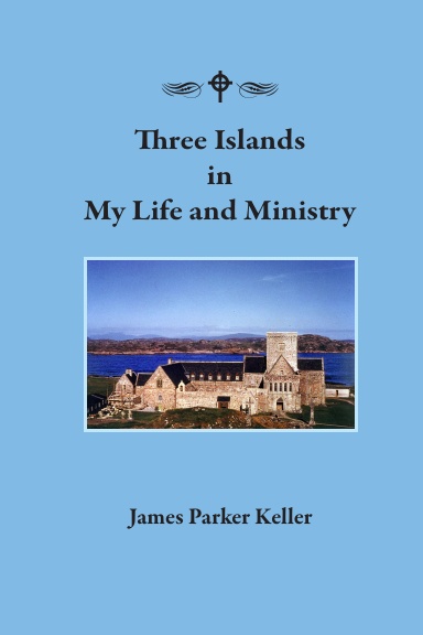 Three Islands in My Life and Ministry