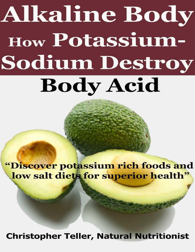 Alkaline Body: How Potassium-Sodium Destroy Body Acid