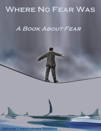 Where No Fear Was : A Book About Fear (Illustrated)