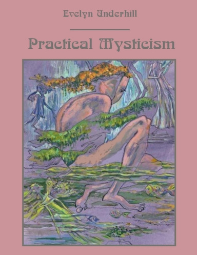 Practical Mysticism  (Illustrated)