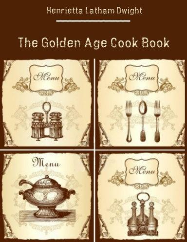 The Golden Age Cook Book (Illustrated)