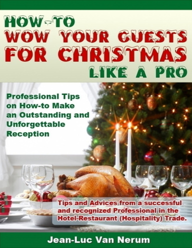 How -To Wow Your Guests For Christmas Like a Pro