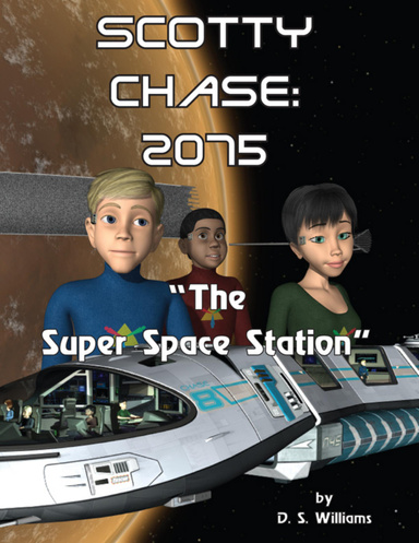 Scotty Chase: 2075 "The Super Space Station"