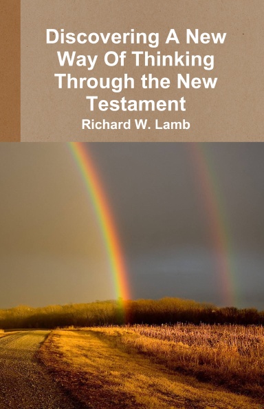 Discovering A New Way Of Thinking Through the New Testament